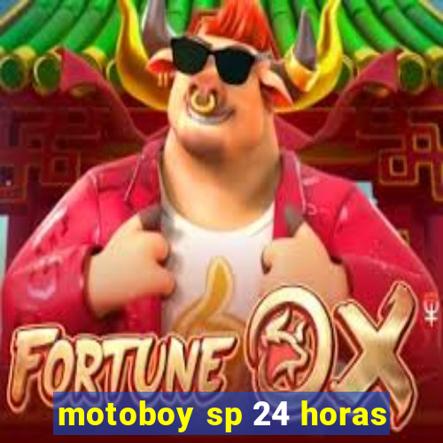 motoboy sp 24 horas